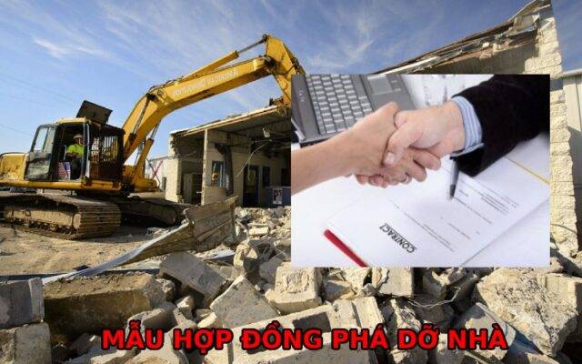 Hợp đồng phá dỡ nhà xác định rõ ràng phạm vi công việc, trách nhiệm đôi bên